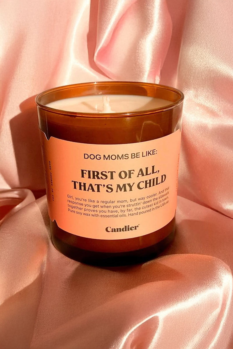 DOG MOMS BE LIKE CANDLE