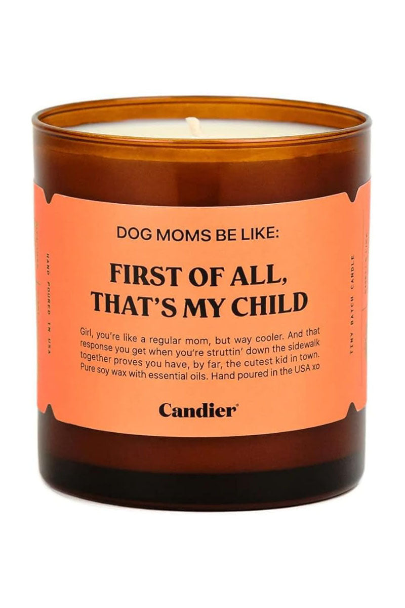 DOG MOMS BE LIKE CANDLE
